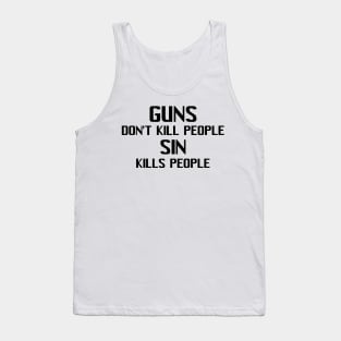 Guns Don't Kill People Sin Kills People Tank Top